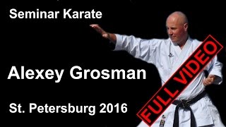 Seminar 8 Alexey Grosman Karate Shotakan St Petersburg 2016 (Гросман Алексей Маркович)