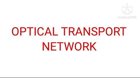OPTICAL TRANSPORT NETWORK | OTN