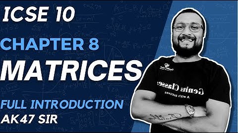 Matrices icse 10 | full introduction | icse 10 ML Aggarwal  | session 2022-23