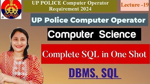 UP POLICE COMPUTER OPERATOR  | L-19 Complete SQL in One Shot | Computer Science for UPPCO |Nitasha