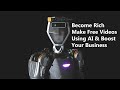 Become Rich | Make Free Videos | Using AI & Boost Your Business