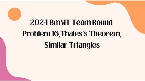 2024 BmMT Team Round Problem 16,Thales