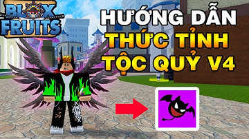 Hướng Dẫn Thức TỈnh Tộc Quỷ V4 Siêu Mạnh || Blox Fruits!
