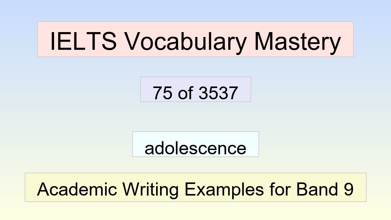IELTS Vocabulary Mastery - 75 of 3537 - adolescence | Academic Writing ...
