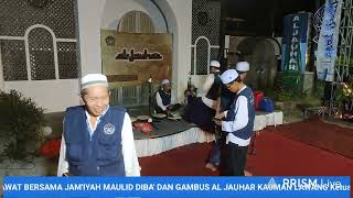 KAUMAN BERSHOLAWAT BERSAMA JAM'IYAH MAULID DIBA' DAN GAMBUS AL JAUHAR