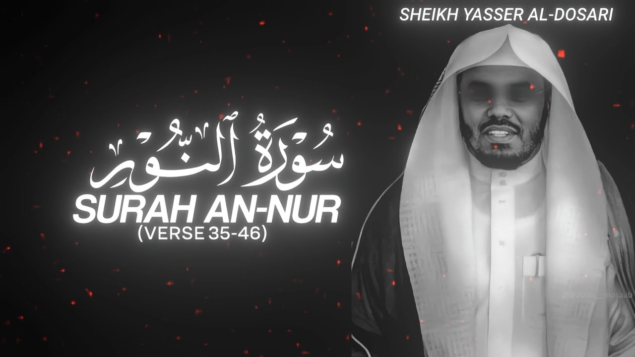 Surah An-Nur (Verse 35-46) by Sheikh Yasser Al-Dosari - QURAN is LIFE ...