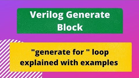 Verilog Generate Block/"generate for" loop explained with examples #verilog