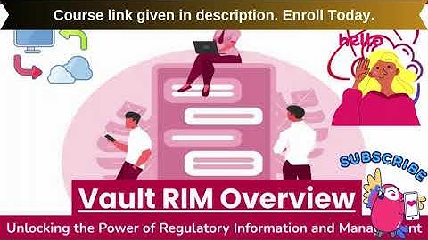 Vault RIM Overview Course | PharmaRIIM | Regulatory Information Management