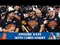 Another Dooley Noted Podcast // Episode #439 ~ Chris Harry
