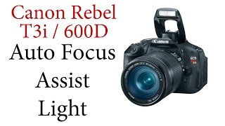 Canon T3i / 600D: Auto Focus Assist Light
