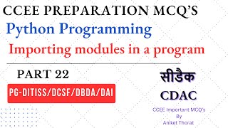 CDAC | CCEE Preparation MCQ's | Python Programming | Importing modules in a program | Part 22