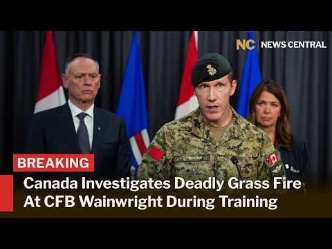 Canada Investigates Deadly Grass Fire At CFB Wainwright During Training | News Central | AP1F