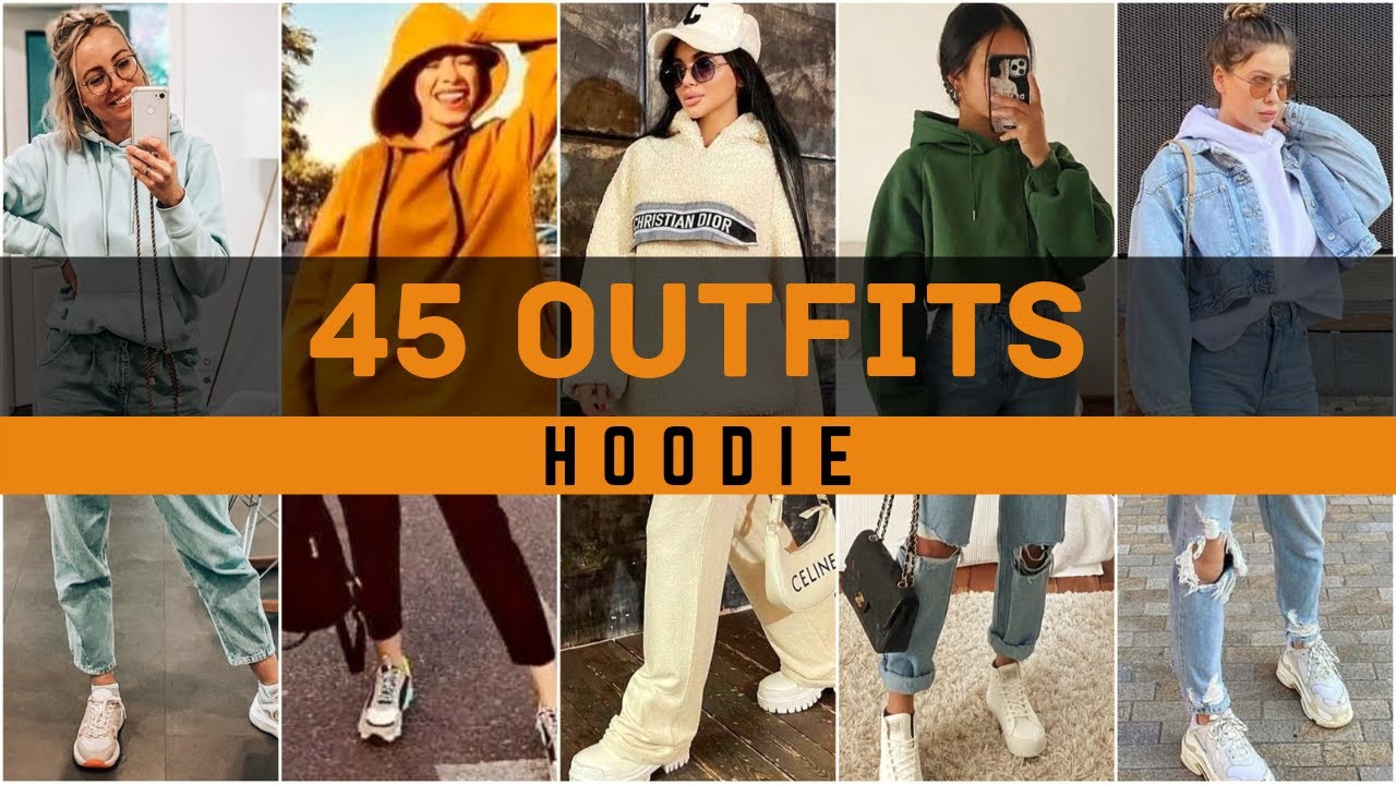 45 Hoodie Outfit Ideas for Women | Best Hoodies for women | Women's ...