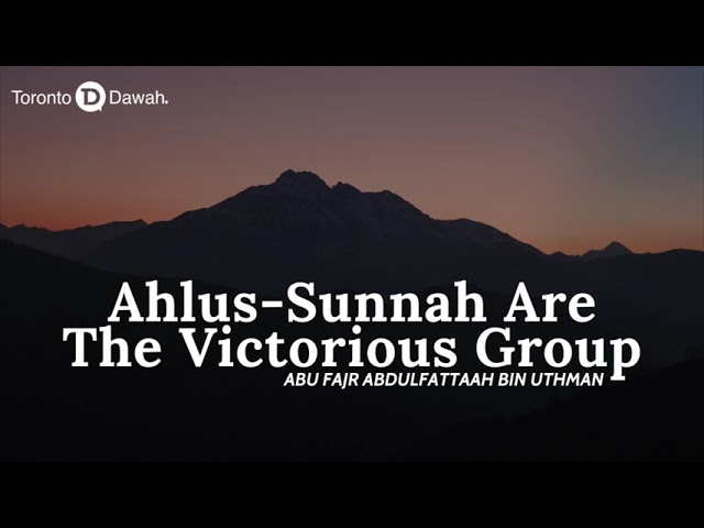 Ahlus-Sunnah are the Victorious Group - Abu Fajr AbdulFattah bin Uthman