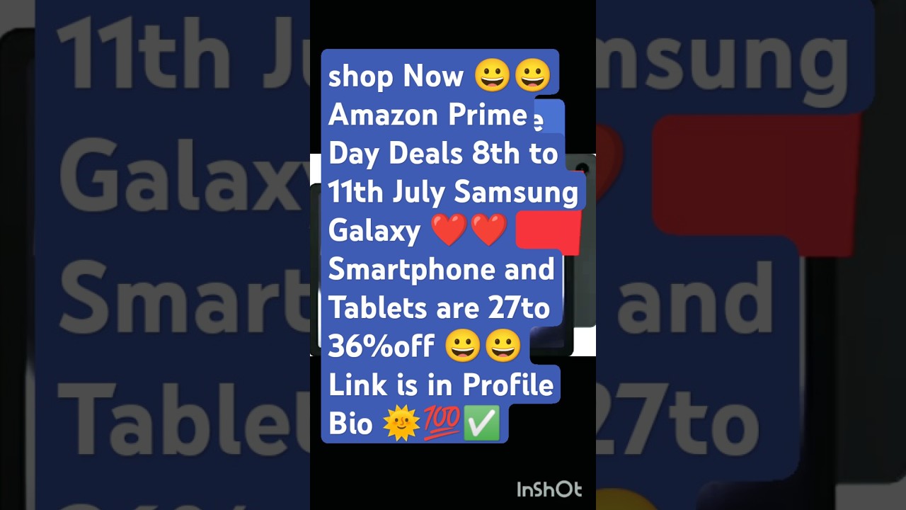 Shop Now Amazon Prime Day Deals 8th to 11th July On Samsung Galaxy Smartphone And Tablets