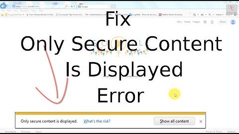 Only Secure Content is Displayed - How to remove this error message in Internet Explorer