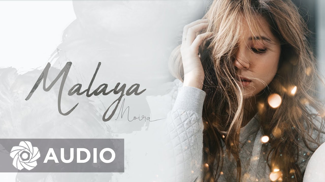 Moira Dela Torre - Malaya (Audio)