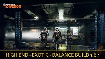 High End/Exotic Balanced Build - PVP/PVE - 1.6.1 - The Division