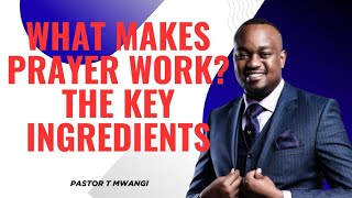WHAT MAKES PRAYER WORKS?THE KEY INGREDIENTS 