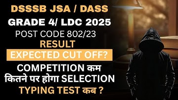 DSSSB JSA/LDC 802/23 | Final Range Cut-off + Typing Test Update |Complete Selection Process #dsssb
