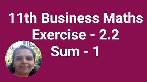 11th Business Maths|Exercise 2.2| Sum 1