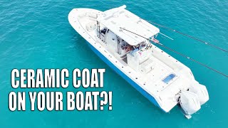 Ceramic coat on a boat  Is it worth it?