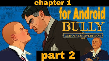 bully anniversary edition gameplay android | | chapter 1| | part 2 |