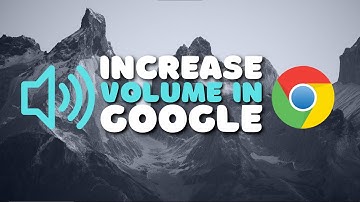 How To Increase Your Google Chrome Tab Volume Using Volume Master