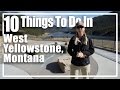 10 Things to do in West Yellowstone Montana