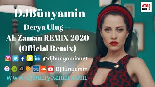 DJBünyamin ft Derya Ulug -- Ah Zaman REMIX 2020 (Official Remix) Resimi