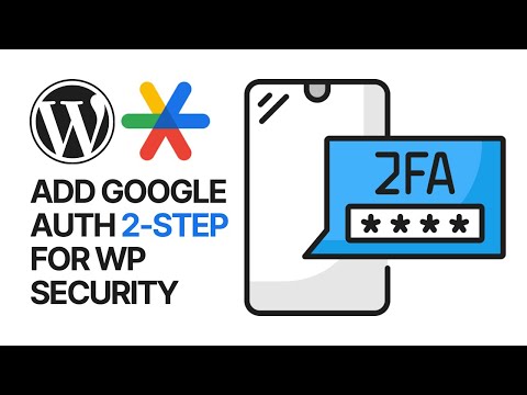 How To Add Google Authenticator 2-Step Verification to WordPress For Free? Security Tip 🔒 2FA OTP