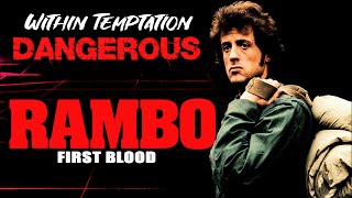 Within Temptation - Dangerous ft. Howard Jones / Rambo - First Blood