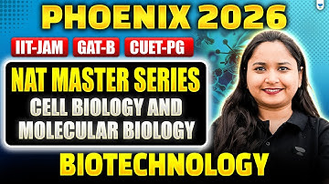 IIT-JAM, CUET-PG & GAT-B 2026 | NAT Master Series | Cell Biology & Molecular Biology #unacademy