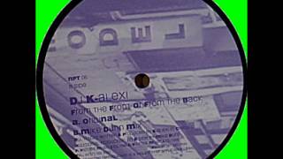 Dj K - Alexi - From The Front Or From The Back