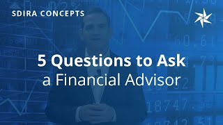5 Questions to Ask a Financial Advisor | SDIRA | Equity Trust