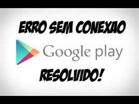 Como "corrigir erro sem conexão" da play store - YouTube