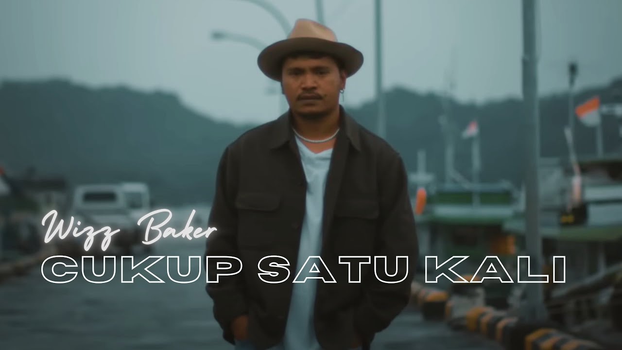WIZZ BAKER - CUKUP SATU KALI || Lirik Lagu