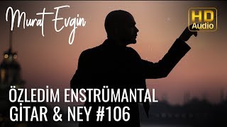 Murat Evgin - Özledim | Enstrümantal Gitar & Ney  Resimi
