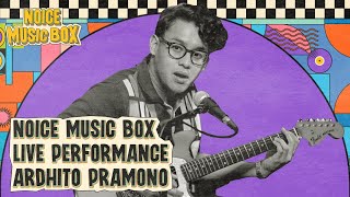 ARDHITO PRAMONO - DAUN SURGAWI | LIVE SESSION AT NOICE MUSIC BOX