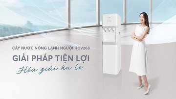 Cây nước nóng lạnh nguội HCV208 siêu tiện lợi