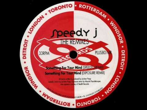 Speedy J  - Something For Your Mind 1991