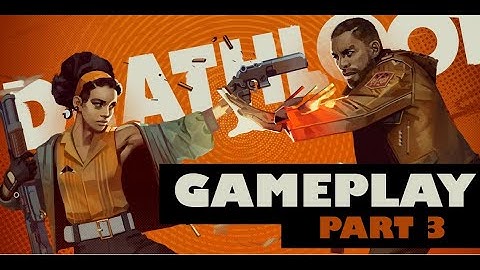 DEATHLOOP - Gameplay - Part 3 (PS5)
