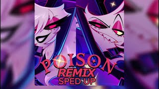 Poison Sped Up + Reverb// Remix Female X Male Ver.