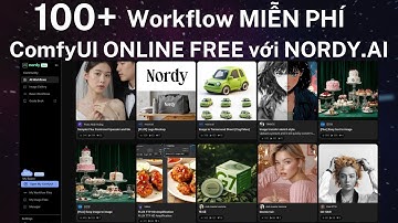 Khám phá Nordy.ai: Chạy ComfyUI Online Nhanh, Miễn Phí, Hơn 100 Workflow Cực Đỉnh!