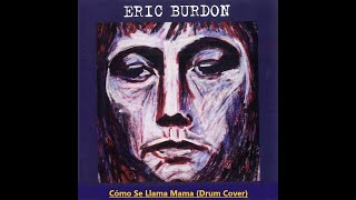 Kacho Casal - Como Se Llama Mama (Eric Burdon) (Drum Cover)