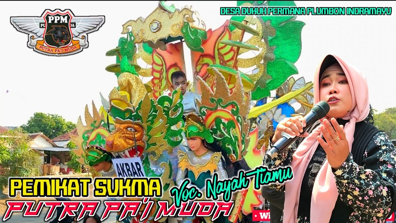 PEMIKAT SUKMA- Voc. Nayah‼️PUTRA PA'I MUDA‼️Desa Dukuh Permana IM‼️18 September 2023