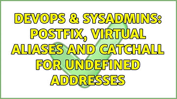 DevOps & SysAdmins: Postfix, virtual aliases and catchall for undefined addresses (3 Solutions!!)