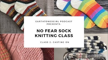 No Fear Sock Knitting: Class 2 - Casting On