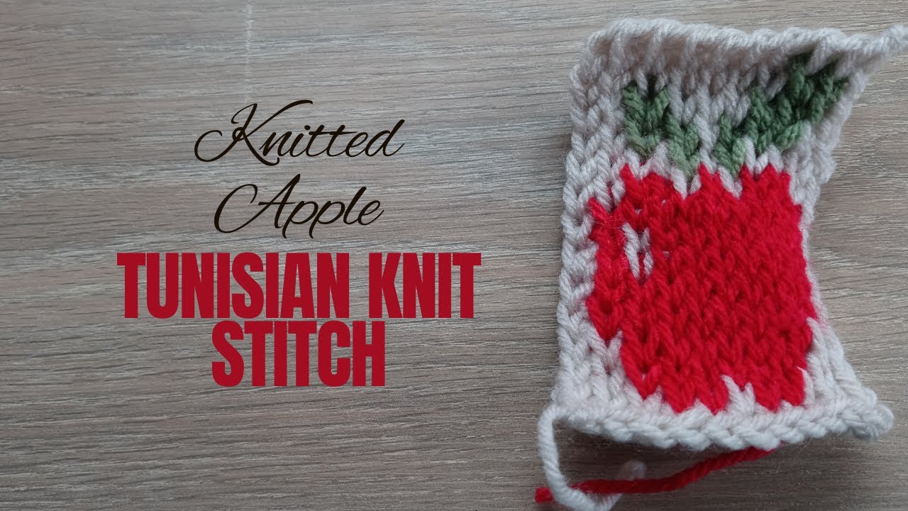 Knitted Apple | Tunisian Knit Stitch - YouTube