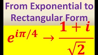 Complex Numbers (Part 23 of 26): Converting from Exponential to Rectangular Form 1